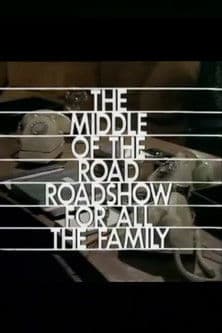 The Middle-of-the-Road Roadshow for All the Family poster