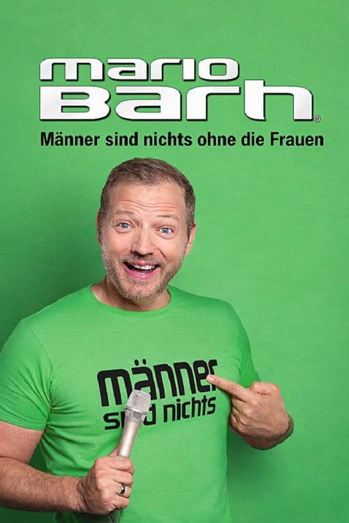 Mario Barth: Männer sind nichts ohne die Frauen poster