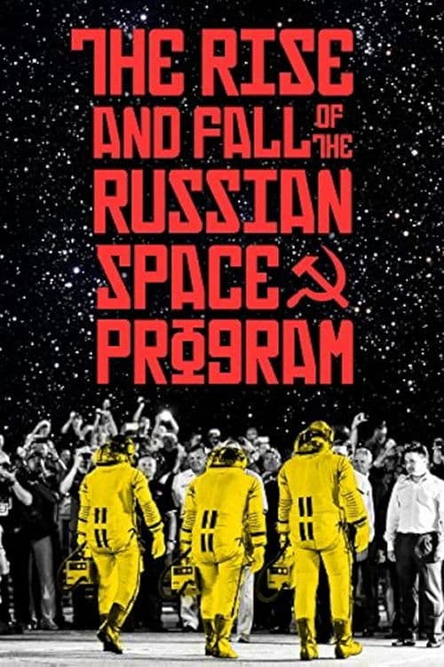 The Rise and Fall of the Russian Space Program poster