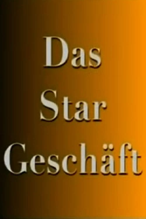Das Stargeschäft- Hinter den Kulissen des schnellen Ruhmes poster