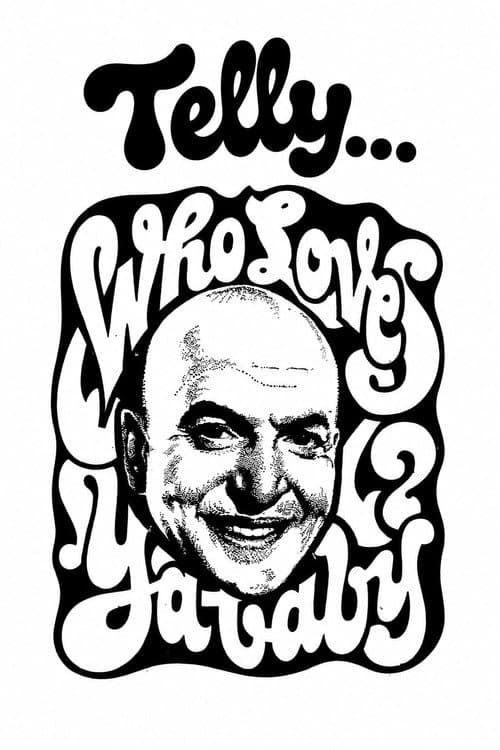 Telly... Who Loves Ya, Baby? poster