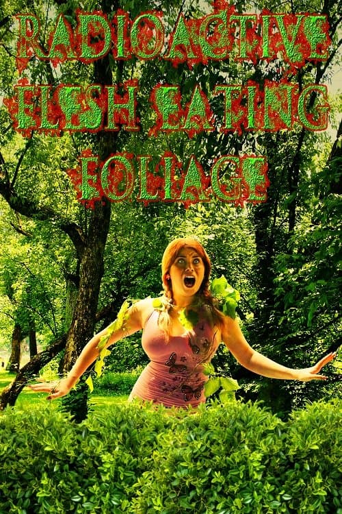 Radioactive Flesh Eating Foliage poster