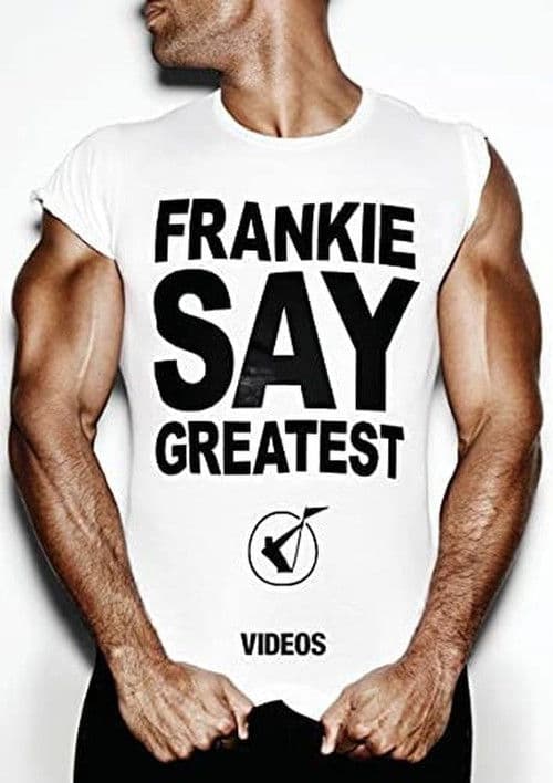 Frankie Goes to Hollywood: Frankie Say Greatest poster