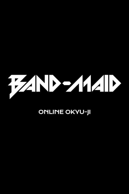 BAND-MAID Online Okyu-Ji (Feb. 11, 2021) poster