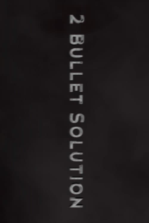 2 Bullet Solution poster