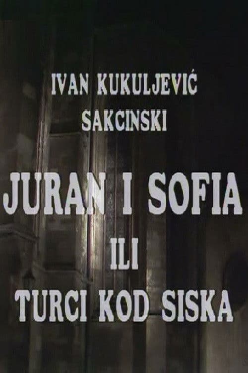 Juran and Sofia or the Turks Near Sisak poster
