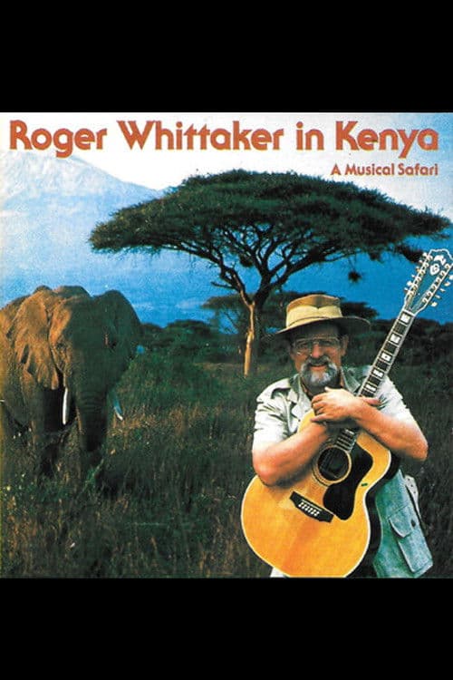 Roger Whittaker in Kenya: A Musical Safari poster