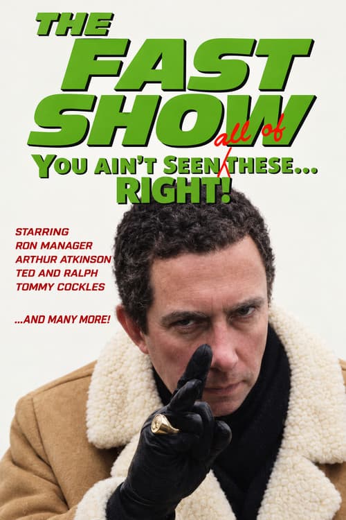 The Fast Show: You Ain’t Seen These, Right? poster