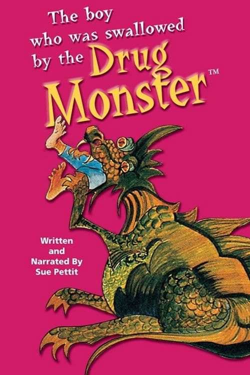 The Boy Who Was Swallowed by the Drug Monster poster