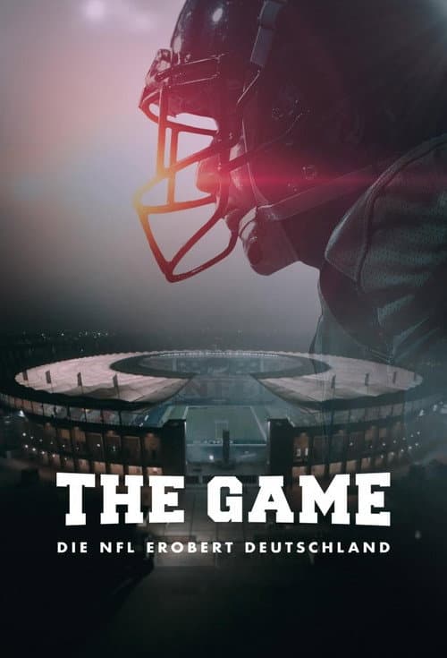 The Game - The NFL Takes Over Germany poster