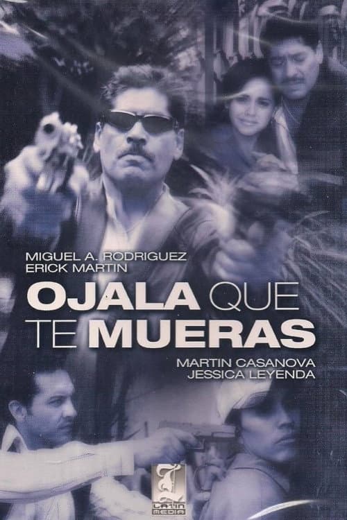 Ojalá que te mueras poster