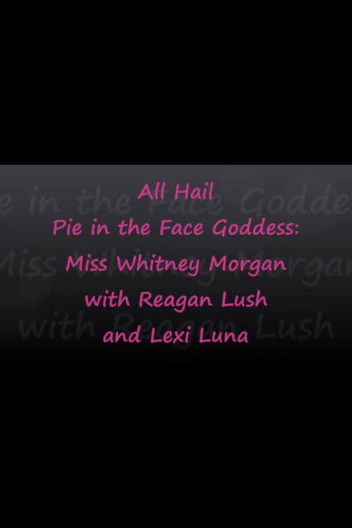 All Hail Pie Goddess Whitney! poster