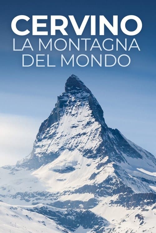Cervino - La montagna del mondo poster