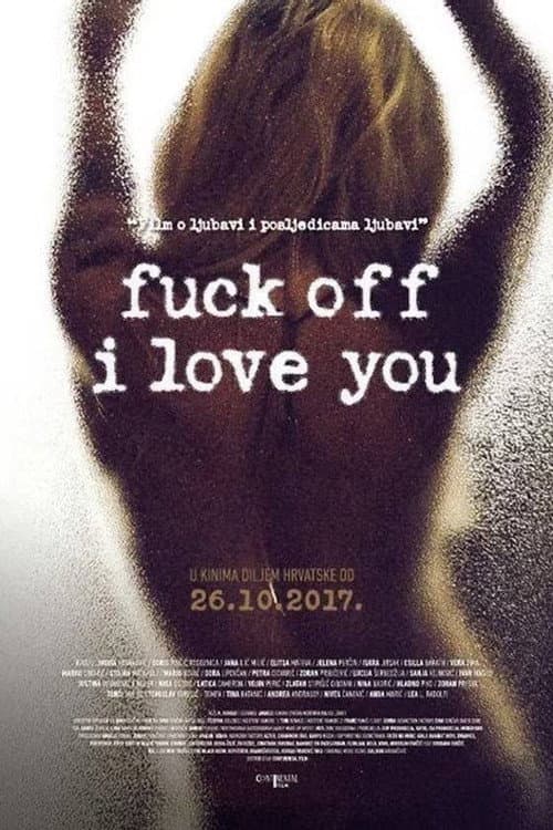 Fuck Off I Love You poster