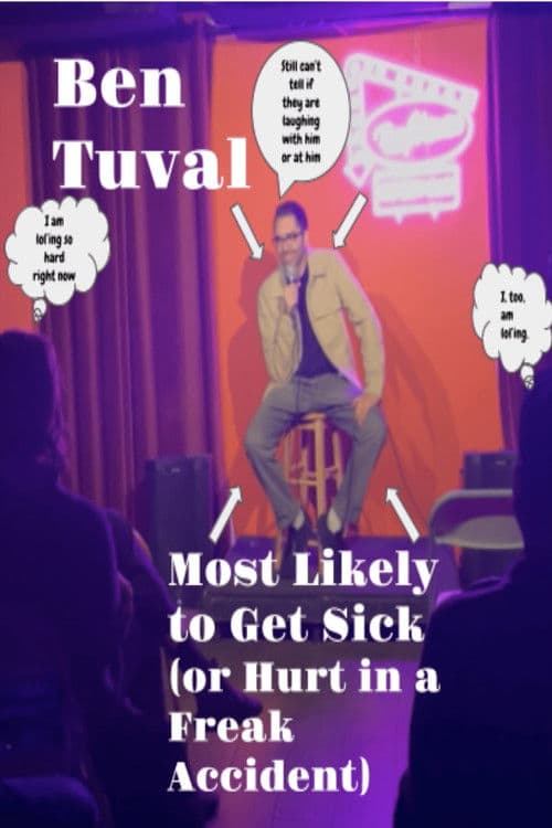 Ben Tuval: Most Likely to Get Sick (or Hurt in a Freak Accident) poster