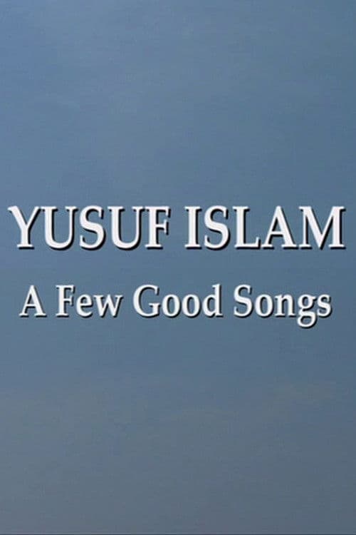 Yusuf Islam: A Few Good Songs poster