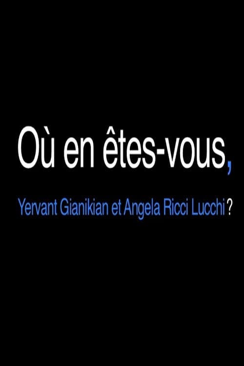Où en êtes-vous, Yervant Gianikian et Angela Ricci Lucchi?