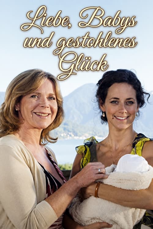Liebe, Babys und gestohlenes Glück poster