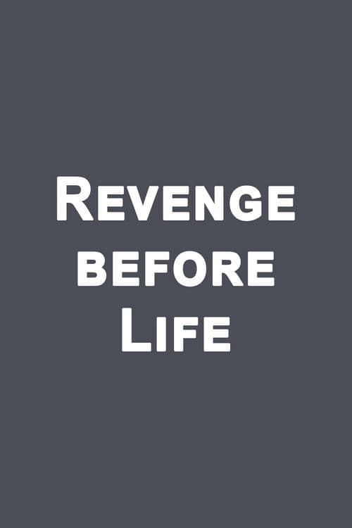 Revenge before life poster