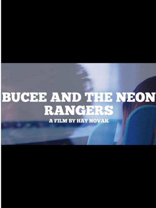 BUCEE AND THE NEON RANGERS poster