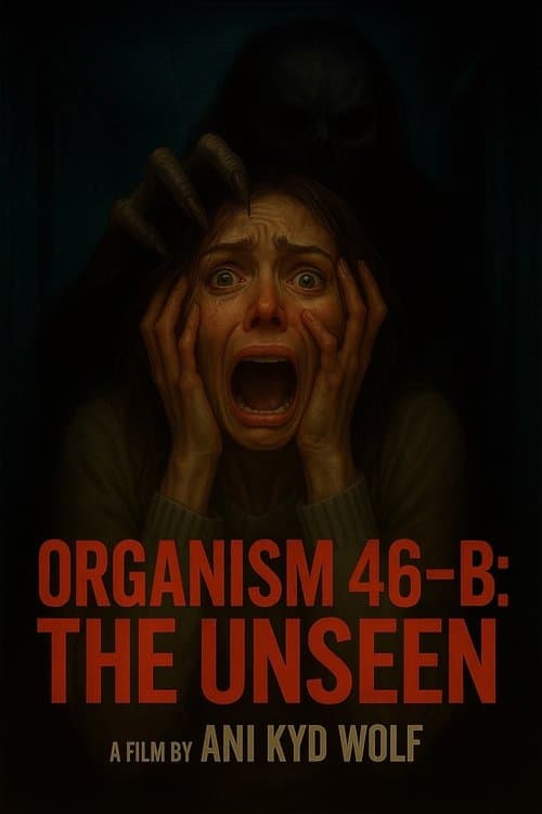 Organism 46-B The Unseen poster