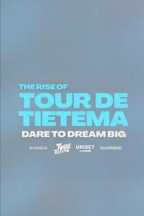 The Rise of Tour de Tietema, Dare to Dream Big poster