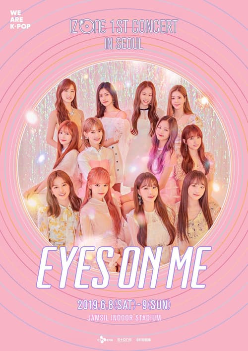 아이즈원 (IZ*ONE) - 1ST CONCERT IN SEOUL [EYES ON ME] poster