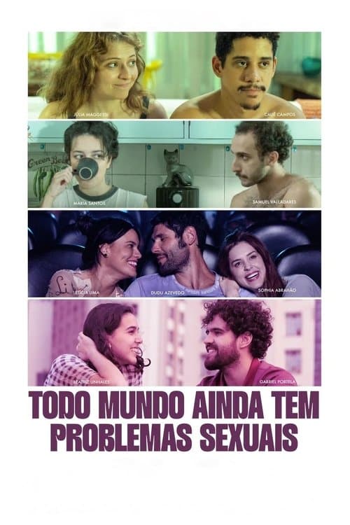 Todo Mundo Ainda Tem Problemas Sexuais poster