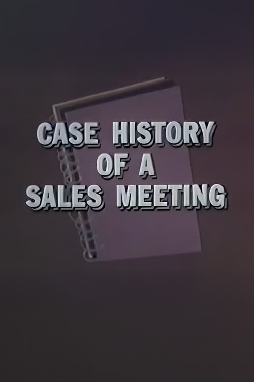 Case History of a Sales Meeting poster