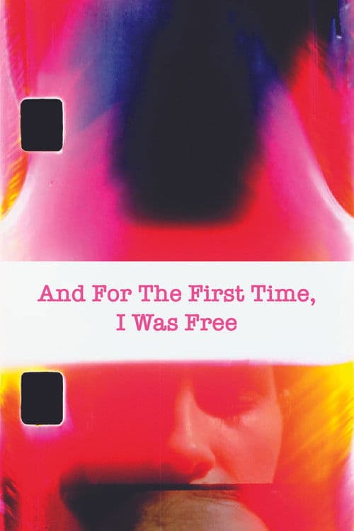 And For The First Time, I Was Free poster