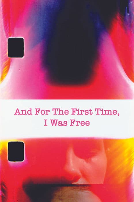And For The First Time, I Was Free