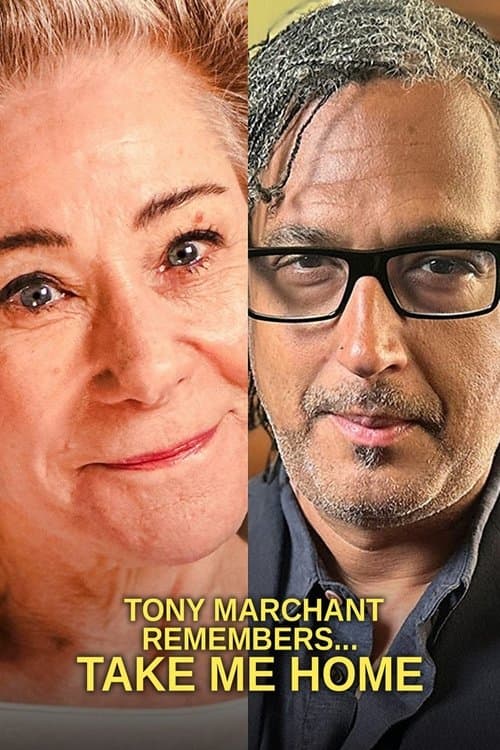 Tony Marchant Remembers... Take Me Home poster