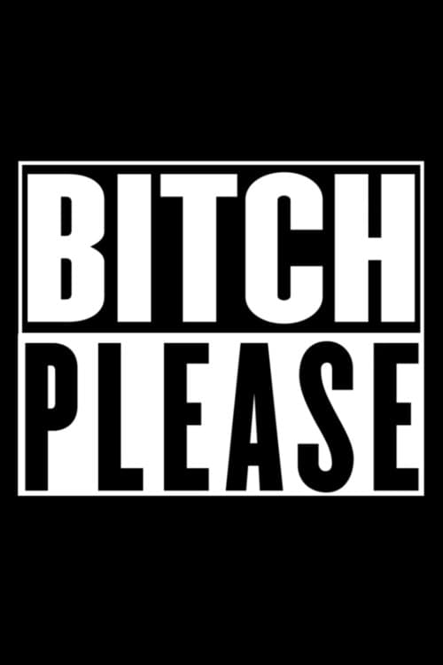 Bitch Please poster