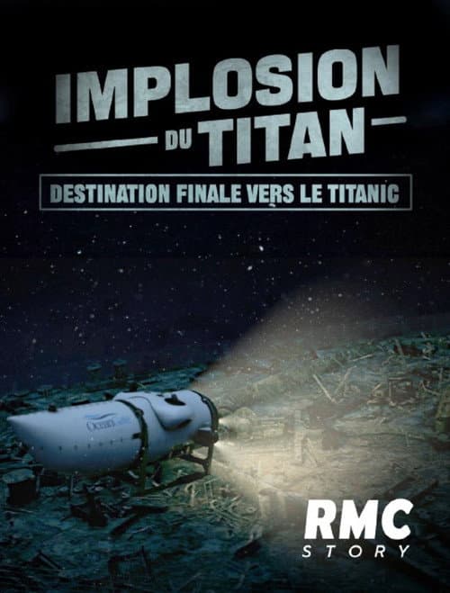 Implosion du Titan : destination finale vers le Titanic poster