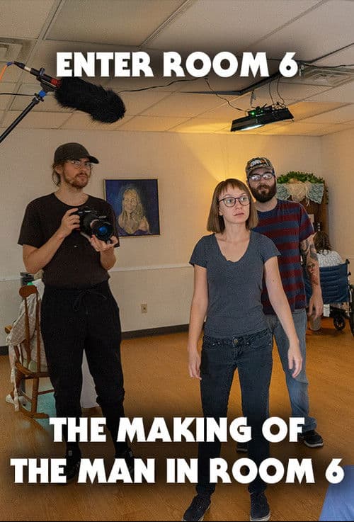 Enter Room 6: The Making of The Man in Room 6 poster
