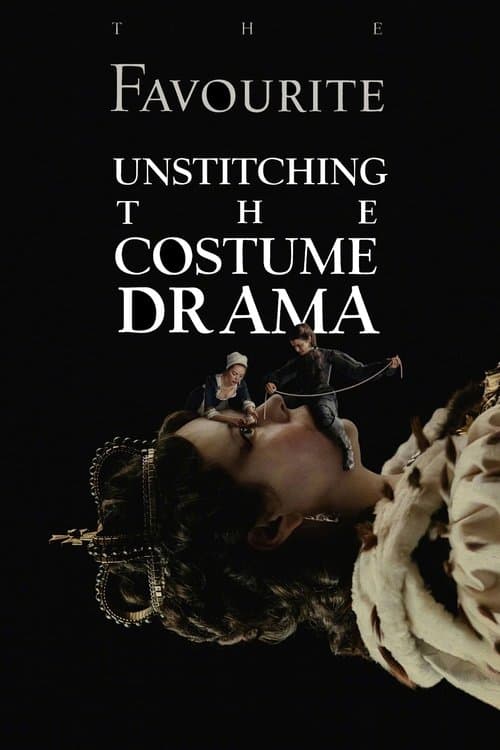 The Favourite: Unstitching the Costume Drama poster
