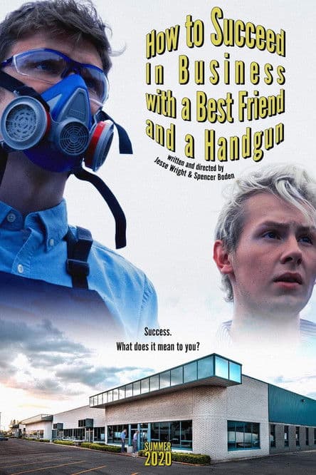 How to Succeed In Business with a Best Friend and a Handgun poster