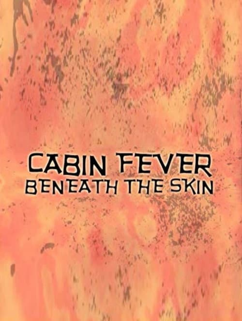 Cabin Fever: Beneath the Skin poster