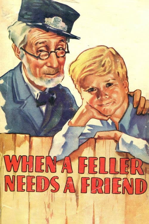 When a Feller Needs a Friend poster