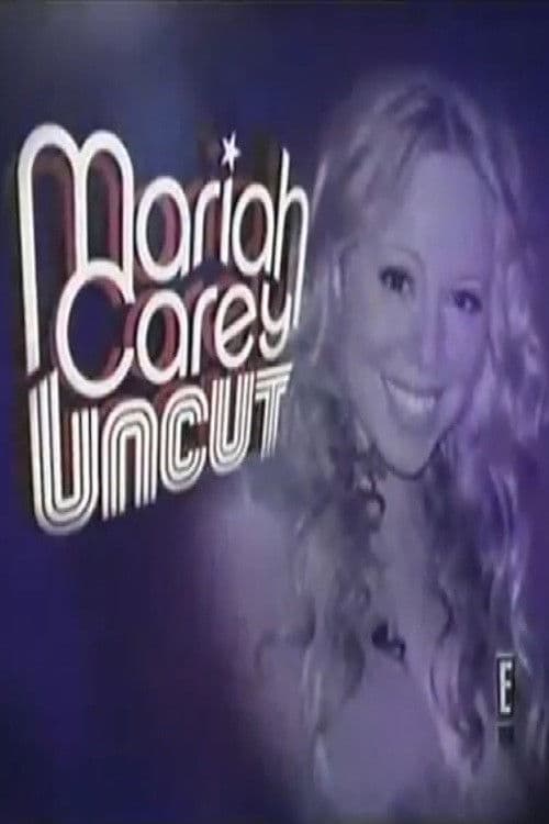 Mariah Carey: Uncut poster