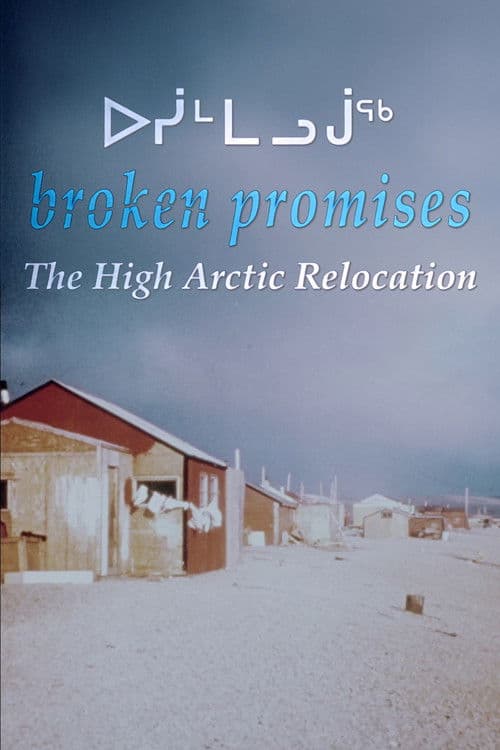 Broken Promises: The High Arctic Relocation poster
