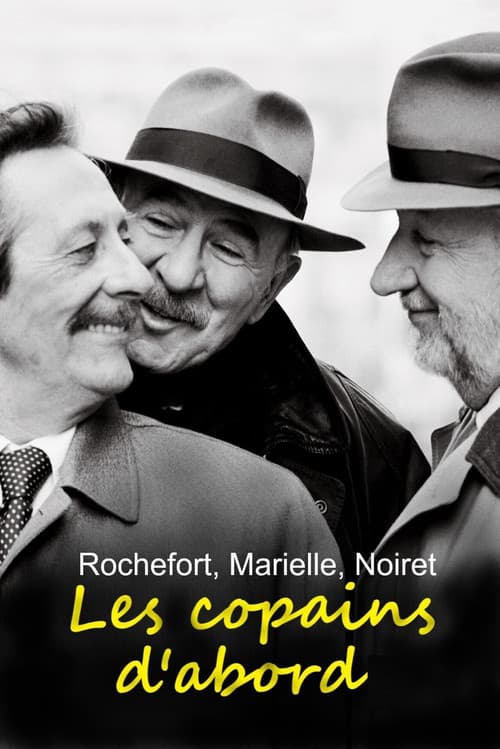 Rochefort, Marielle, Noiret: Les copains d'abord poster