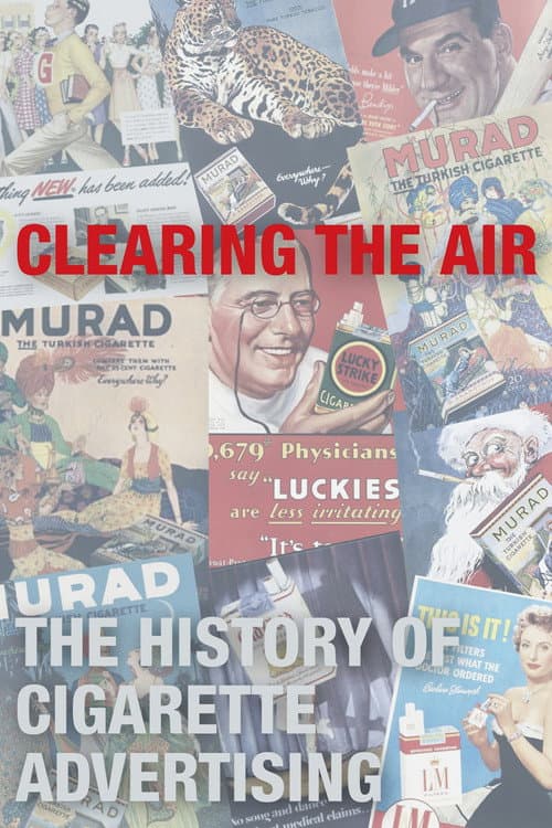 Clearing the Air: The History of Cigarette Advertising poster