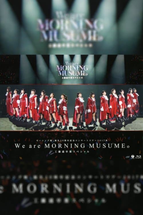 Morning Musume.'17 2017 Autumn Tanjou 20 Shuunen Kinen ~We are MORNING MUSUME.~ Kudo Haruka Sotsugyou Special poster