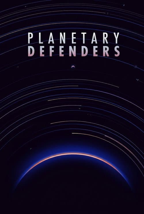 Planetary Defenders: This Is Not an Exercise poster