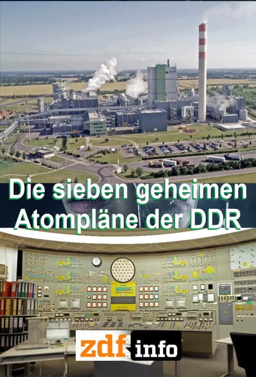 Die sieben geheimen Atompläne der DDR poster