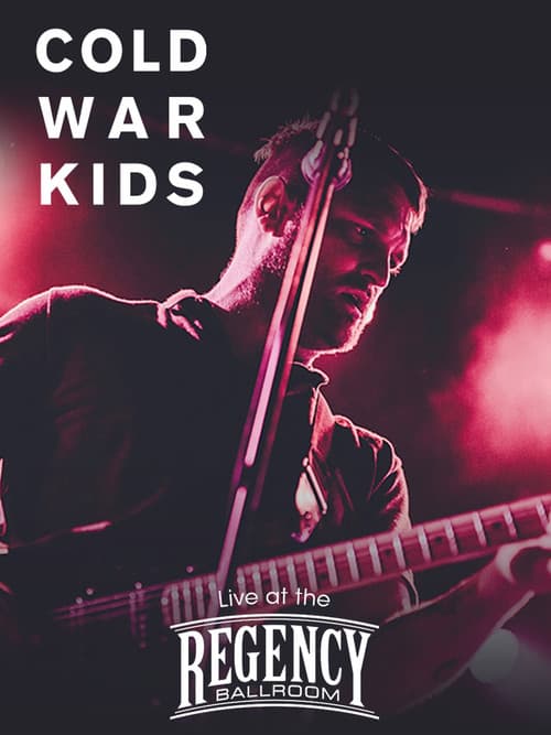 Cold War Kids: Live at The Regency Ballroom poster