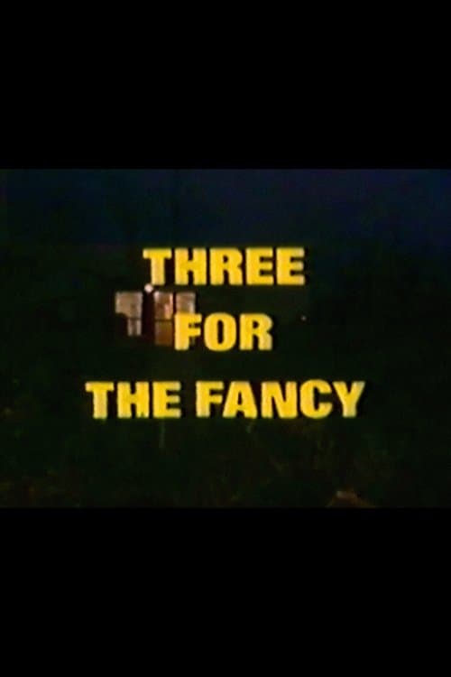 Three for the Fancy poster