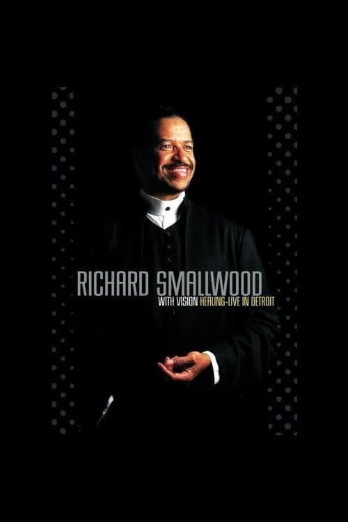 Richard Smallwood with Vision: Healing - Live In Detroit poster