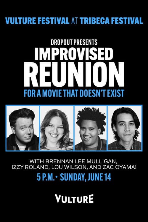 Dropout Presents an Improvised Reunion for a Movie that Doesn’t Exist poster